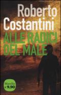 Alle radici del male. La Trilogia del male: 2