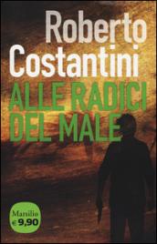 Alle radici del male. La Trilogia del male: 2