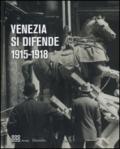 Venezia si difende 1915-1918. Immagini dall'archivio storico fotografico della fondazione musei civici di Venezia. Catalogo della mostra