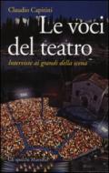 Le voci del teatro. Interviste ai grandi della scena