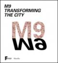 M9 Transforming the City. Ediz. italiana