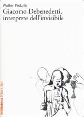 Giacomo Debenedetti, interprete dell'invisibile