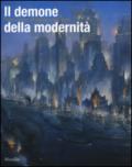 Il demone della modernità. Pittori visionari all'alba del secolo breve. Catalogo della mostra (Rovigo, 14 febbraio-14 giugno 2015). Ediz. illustrata