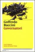 Governatori. Così le Regioni hanno devastato l'Italia