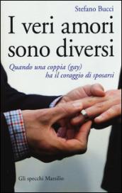 I veri amori sono diversi: Quando una coppia (gay) ha il coraggio di sposarsi (Gli specchi)