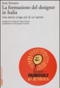 La formazione del designer in Italia. Una storia lunga più di un secolo