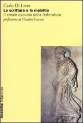 La scrittura e la malattia. Il «male oscuro» della letteratura