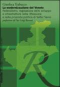 La modernizzazione del Veneto. Federalismo, regolazione dello sviluppo e infrastrutture nella riflessione e nella proposta politica di Walter Vanni