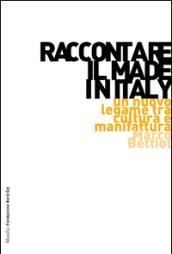 Raccontare il Made in Italy. Un nuovo legame tra cultura e manifattura