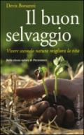 Il buon selvaggio. Vivere secondo natura migliora la vita