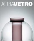 Attravetro. L'arte attraversa il vetro