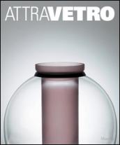 Attravetro. L'arte attraversa il vetro