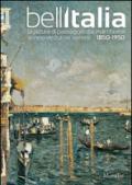 Bell'Italia. La pittura di paesaggio dai Macchiaioli ai Neovedutisti veneti, 1850-1950