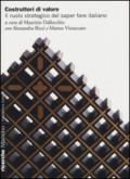 Costruttori di valore. Il ruolo strategico del saper fare italiano