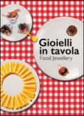 Gioielli in tavola-Food jewellery