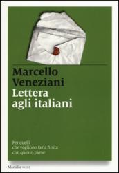 Lettera agli italiani. Per quelli che vogliono farla finita con questo paese