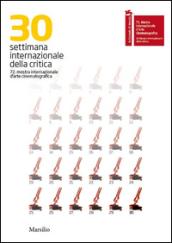 30 settimana internazionale della critica. La Biennale di Venezia. Ediz. bilingue