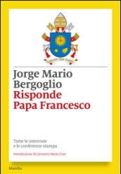 Risponde papa Francesco: Tutte le interviste e le conferenze stampa di Francesco (I nodi)