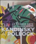 Da Kandinsky a Pollock. La grande arte dei Guggenheim. Catalogo della mostra (Firenze, 19 marzo-24 luglio 2016)