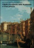 I Molin al traghetto della Maddalena e il loro palazzo. Fasti e nefasti di una famiglia nobile nella storia di Venezia