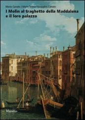 I Molin al traghetto della Maddalena e il loro palazzo. Fasti e nefasti di una famiglia nobile nella storia di Venezia