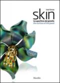 Skin. La superficie del gioiello-The surface of the jewel