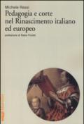 Pedagogia e corte nel Rinascimento italiano ed europeo