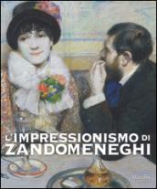 L'impressionismo di Zandomeneghi. Catalogo della mostra (Padova, 1 ottobre 2016-29 gennaio 2017). Ediz. illustrata