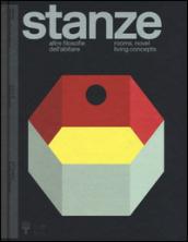 Stanze. Altre filosofie dell'abitare-Rooms. Novel living concepts.