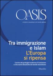 Oasis n. 24, Tra immigrazione e Islam. L'Europa si ripensa: Novembre 2016 (Italian Edition)