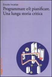 Programmare e/è pianificare. Una lunga storia critica