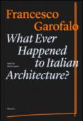 What ever happened to italiano architecture? Ediz. illustrata