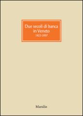 Due secoli di banca in Veneto 1822-2007