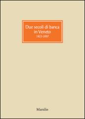 Due secoli di banca in Veneto 1822-2007