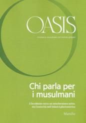 Oasis n. 25, Chi parla per i musulmani: Giugno 2017 (Italian Edition)