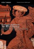 Il viaggio dell'eroe. Da Atene alla Magna Grecia, dal racconto all'immagine. Ediz. a colori