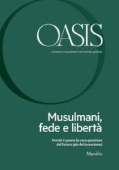 Oasis. Cristiani e musulmani nel mondo globale. 26: Musulmani, fede e libertà