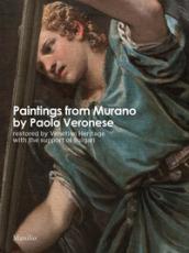Paintings from Murano by Paolo Veronese restored by Venetian Heritage with the support of Bulgari. Ediz. illustrata