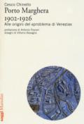 Porto Marghera 1902-1926. Alle origini del «problema di Venezia»