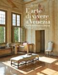 L'arte di vivere a Venezia. Architettura e cucina. Ediz. a colori