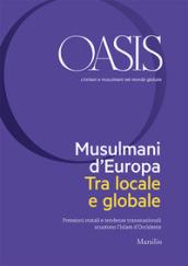 Oasis. Cristiani e musulmani nel mondo globale (2018). Vol. 28: Musulmani d'Europa. Tra locale e globale