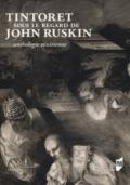 Tintoretto secondo John Ruskin. Ediz. francese