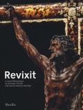 Revixit. A carved masterpiece by Giuseppe Torretti restored by Venetian Heritage. Ediz. illustrata