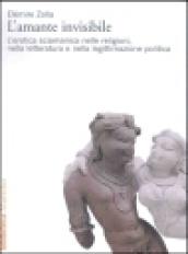 L'amante invisibile. L'erotica sciamanica nelle religioni, nella letteratura e nella legittimazione politica