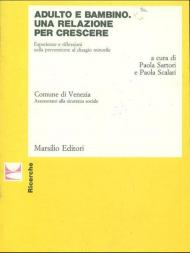 Adulto e bambino. Una relazione per crescere. Esperienze e riflessioni sulla prevenzione al disagio minorile