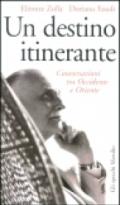 Un destino itinerante. Conversazioni tra Occidente e Oriente