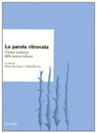 La parola ritrovata. Ultime tendenze della poesia italiana