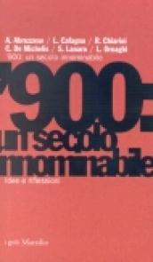 '900: un secolo innominabile. Idee e riflessioni