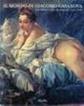 Il mondo di Giacomo Casanova. Un veneziano in Europa (1725-1798)