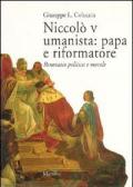 Niccolò V umanista: papa e riformatore. Renovatio politica e morale